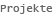 Projekte